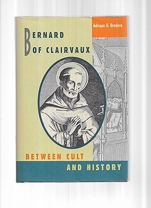 BERNARD OF CLAIRVAUX: Between Cult And History