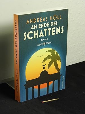 Am Ende des Schattens - Roman -