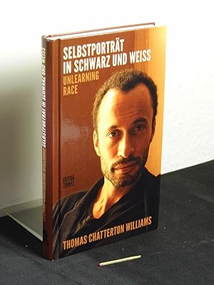 Selbstporträt in Schwarz und Weiß - Unlearning race - Originaltitel: Selfportrait in black and wh...