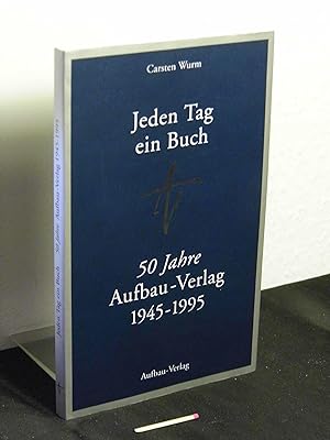 Bild des Verkufers fr Jeden Tag ein Buch - 50 Jahre Aufbau-Verlag - 1945-1995 - zum Verkauf von Erlbachbuch Antiquariat