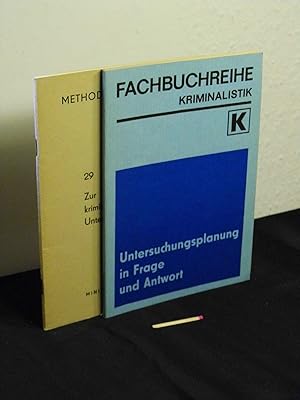 Untersuchungsplanung in Frage und Antwort + Methodischer Leitfaden 29 Zur kriminalistischen Unter...