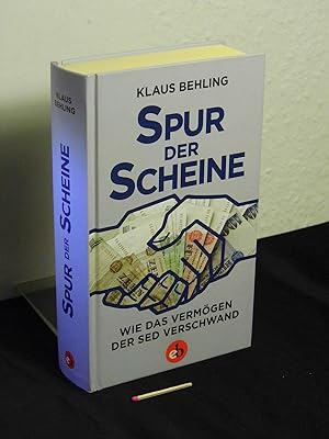 Spur der Scheine - Wie das Vermögen der SED verschwand -