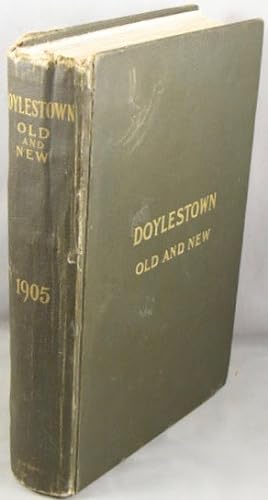 History of Doylestown, Old and New, From Its Settlement to the Close of the Nineteenth Century, 1...