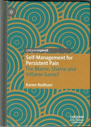 Self-Management For Persistent Pain: The Blame, Shame And Inflame Game?