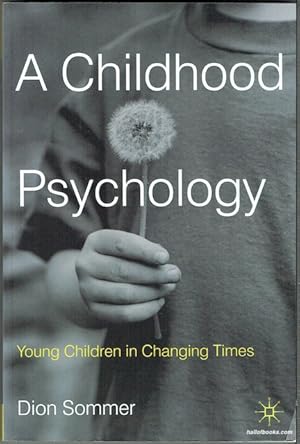 Seller image for A Childhood Psychology: Young Children In Changing Times for sale by Hall of Books