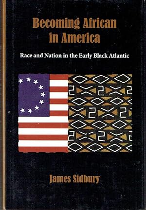 Seller image for Becoming African in America : Race and Nation in the Early Black Atlantic for sale by Blue Whale Books, ABAA