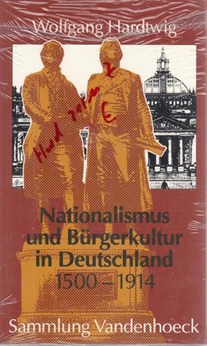 Seller image for Nationalismus und Brgerkultur in Deutschland 1500 - 1914 (= Sammlung Vandenhoeck). for sale by Antiquariat Carl Wegner