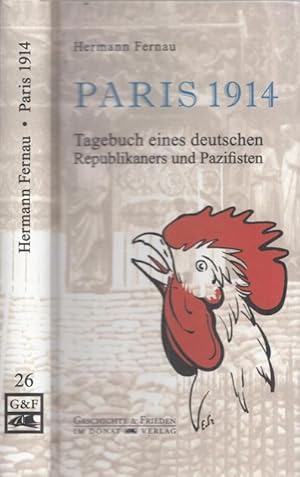 Bild des Verkufers fr Paris 1914 - Tagebuch eines deutschen Republikaners und Pazifisten (25. Juli - 22. September 1914). zum Verkauf von Antiquariat Carl Wegner