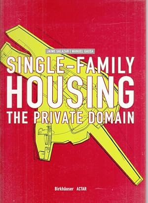 Bild des Verkufers fr Single-Family Housing. The Private Domain. zum Verkauf von Antiquariat Carl Wegner