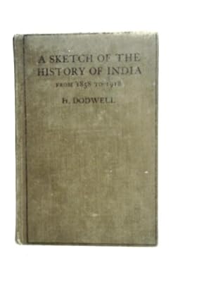 Seller image for A Sketch of the History of India from 1858 to 1918 for sale by World of Rare Books