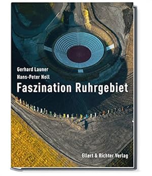 Seller image for Faszination Ruhrgebiet. Gerhard Launer ; Rasmus C. Beck/Hans-Peter Noll (Hrsg.) for sale by Kunsthandlung Rainer Kirchner