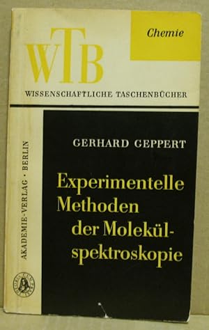 Experimentelle Methoden der Molekülspektroskopie. (WTB - Wissenschaftliche Taschenbücher, Band 13)