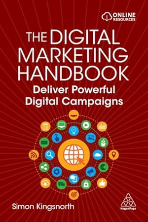 Image du vendeur pour Digital Marketing Handbook : Deliver Powerful Digital Campaigns mis en vente par GreatBookPrices