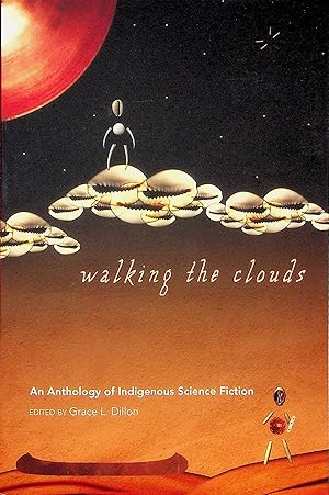 Seller image for Walking the Clouds: An Anthology of Indigenous Science Fiction for sale by Adventures Underground