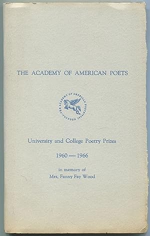 Seller image for The Academy of American Poets: University and College Poetry Prizes 1960 - 1966: In Memory of Mrs. Fanny Fay Wood for sale by Between the Covers-Rare Books, Inc. ABAA