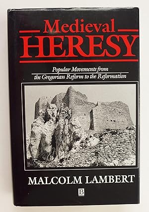 Medieval Heresy: Popular Movements from the Gregorian Reform to the Reformation, Second Edition