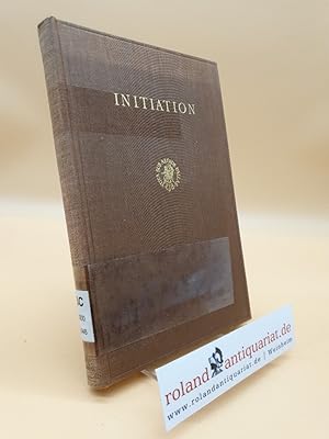 Bild des Verkufers fr Initiation : Contributions to the Theme of the Study-Conference of the International Association for the History of Religions, held at Strasburg, September 17th to 22nd 1964 zum Verkauf von Roland Antiquariat UG haftungsbeschrnkt