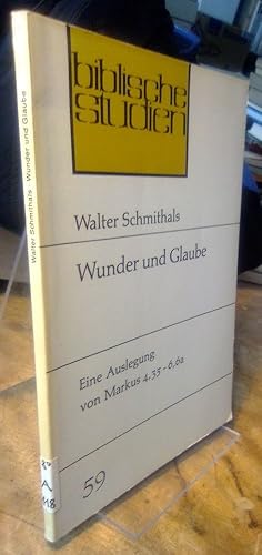 Wunder und Glaube. Eine Auslegung von Markus 4,35 - 6,6a.