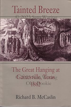 Seller image for Tainted breeze: the great hanging at Gainesville, Texas, 1862 (Conflicting Worlds: New Dimensions of the American Civil War) for sale by Old Bookie