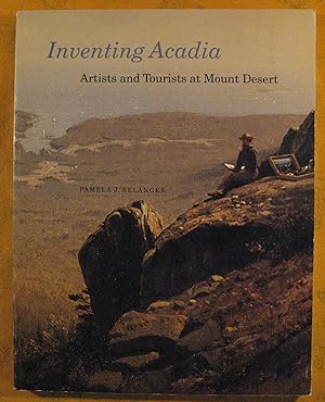 Bild des Verkufers fr Inventing Acadia: Artists and Tourists at Mount Desert zum Verkauf von Pistil Books Online, IOBA
