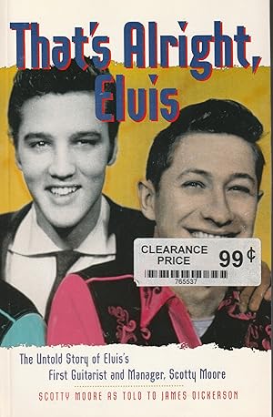 Image du vendeur pour That's Alright, Elvis: The Untold Story of Elvis' First Guitarist and Manager, Scotty Moore mis en vente par Whitledge Books