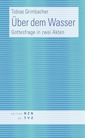 Seller image for ber dem Wasser: Gottesfrage in zwei Akten for sale by Gerald Wollermann