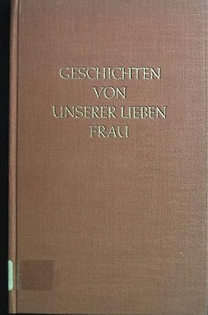 Imagen del vendedor de Geschichten von unserer lieben Frau: Alte und neue Legenden. a la venta por books4less (Versandantiquariat Petra Gros GmbH & Co. KG)