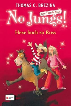 No Jungs! Zutritt nur für Hexen, Band 13: Hexe hoch zu Ross