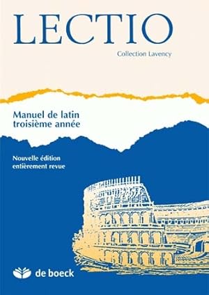 Lectio - Manuel de latin troisième année 3e édition