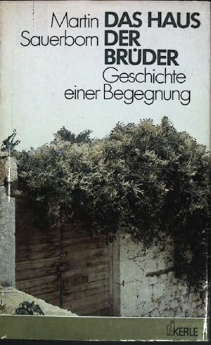 Bild des Verkufers fr Das Haus der Brder : Geschichte einer Begegnung. zum Verkauf von books4less (Versandantiquariat Petra Gros GmbH & Co. KG)