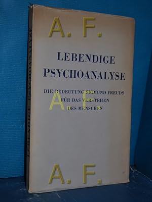 Seller image for Lebendige Psychoanalyse : Die Bedeutung Sigmund Freuds f.d. Verstehen d. Menschen. Unter Mitarb. von Walter Seitz [u.a.] hrsg. von Fritz Riemann for sale by Antiquarische Fundgrube e.U.