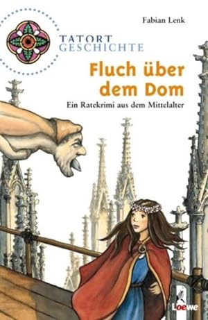 Bild des Verkufers fr Tatort Geschichte - Fluch ber dem Dom - Ein Ratekrimi aus dem Mittelalter zum Verkauf von Gerald Wollermann