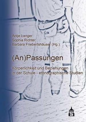 Seller image for (An)Passungen: Krperlichkeit und Beziehungen in der Schule - ethnographische Studien for sale by Gerald Wollermann