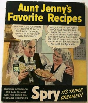 Aunt Jenny's Favorite Recipes : Spry Delicious Economical and Easy to Make with Purer All Vegetab...
