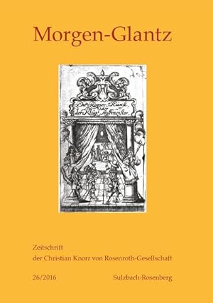 Bild des Verkufers fr Morgen-Glantz - 26/2016 : Zeitschrift der Christian Knorr von Rosenroth-Gesellschaft zum Verkauf von AHA-BUCH GmbH