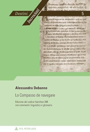 Immagine del venditore per Lo Compasso de navegare : Edizione del codice Hamilton 396 con commento linguistico e glossario venduto da AHA-BUCH GmbH