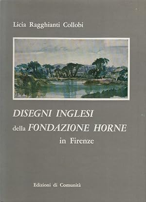 Imagen del vendedor de Disegni inglesi della Fondazione Horne in Firenze a la venta por Arca dei libri di Lorenzo Casi