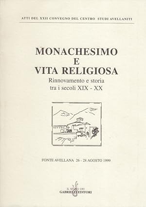 Bild des Verkufers fr Monachesimo e vita religiosa. Rinnovamento e storia tra i secoli XIX-XX. Atti del 22 Convegno del Centro studi avellaniti (Fonte Avellana, 26-28 agosto 1999 zum Verkauf von Arca dei libri di Lorenzo Casi