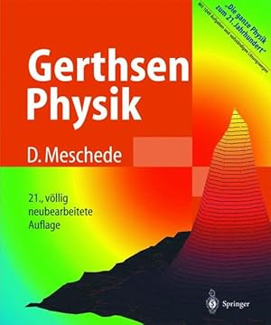 Image du vendeur pour Gerthsen Physik : mit 92 Tabellen, 109 durchgerechneten Beispielen und 1049 Aufgaben mit vollstndigen Lsungswegen ; "die ganze Physik zum 21. Jahrhundert". (Springer-Lehrbuch). mis en vente par Antiquariat Bookfarm