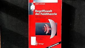 Bild des Verkufers fr Begriffswelt der Feldtheorie : praxisnahe, anschauliche Einfhrung ; elektromagnetische Felder, Maxwellsche Gleichungen, Gradient, Rotation, Divergenz ; finite Elemente, finite Differenzen, Ersatzladungsverfahren, Boundary-Element-Methode, Momentenmethode, Monte-Carlo-Verfahren. zum Verkauf von Antiquariat Bookfarm