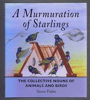 A Murmuration of Starlings. The Collective Nouns of Animals and Birds