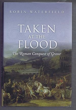 Taken at the Flood, The Roman Conquest of Greece