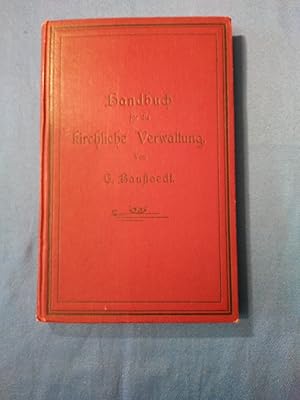 Handbuch für die kirchliche Verwaltung in der hannoverschen Landeskirche; Teil 1: Die Geschäftsfü...