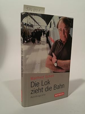 Seller image for Die Lok zieht die Bahn - Autobiografie. for sale by ANTIQUARIAT Franke BRUDDENBOOKS