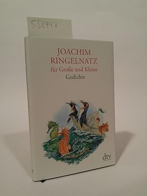 Seller image for Joachim Ringelnatz fr Groe und Kleine [Neubuch] Gedichte. Mit Bildern von Reinhard Michl Herausgegeben von Gnter Stolzenberger for sale by ANTIQUARIAT Franke BRUDDENBOOKS