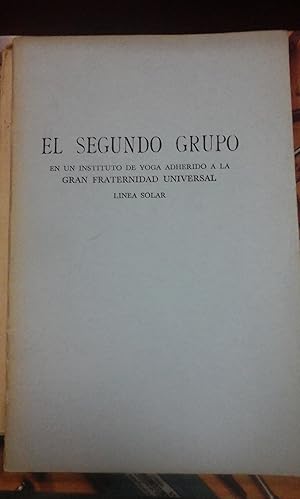 Image du vendeur pour EL SEGUNDO GRUPO EN UN INSTITUTO ADHERIDO A LA GRAN FRATERNIDAD UNIVERSAL. Linea Solar (Mxico, hacia 1970) mis en vente par Multilibro