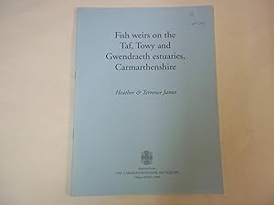 Imagen del vendedor de Fish Weirs on the Taf, Towy and Gwendraeth Estuaries, Carmarthenshire. a la venta por Carmarthenshire Rare Books