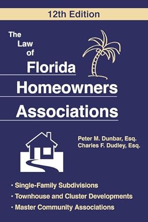 Imagen del vendedor de Law of Florida Homeowners Association : Single Family Subdivisions Townhouse & Cluster Developments Master Community Associations a la venta por GreatBookPrices