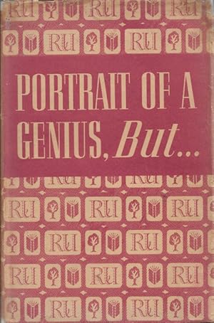 Portrait of a Genius, But. (The Life of D H Lawrence, 1885-1930)