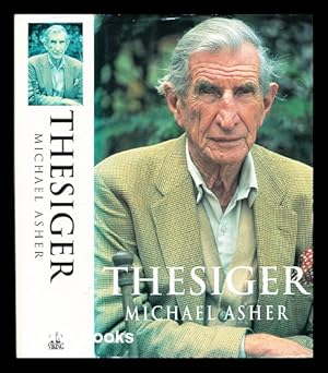 Bild des Verkufers fr Thesiger : a biography / Michael Asher ; with colour photographs by Mariantonietta Peru zum Verkauf von MW Books Ltd.